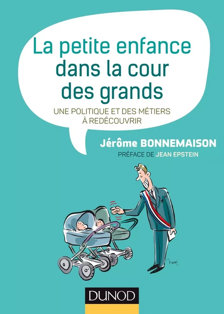 La petite enfance dans la cour des grands - Jérôme Bonnemaison - Dunod