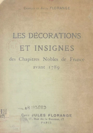 Les décorations et insignes des chapitres nobles de France avant 1789 - Charles Florange, Jules Florange - FeniXX réédition numérique