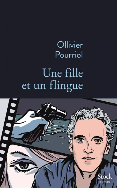 Une fille et un flingue - Ollivier Pourriol - Stock