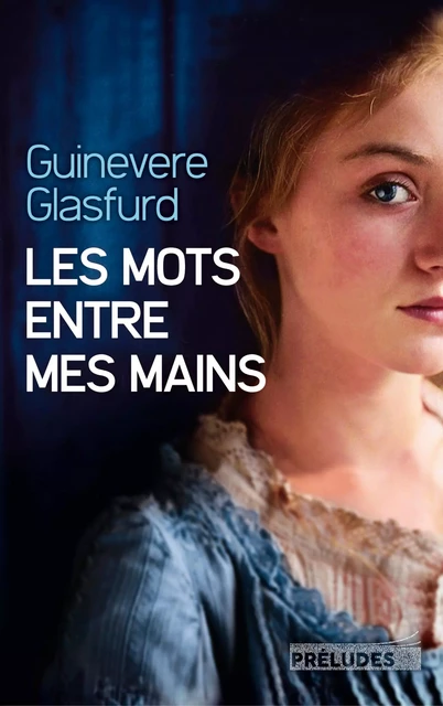 Les Mots entre mes mains - Guinevere Glasfurd - Préludes