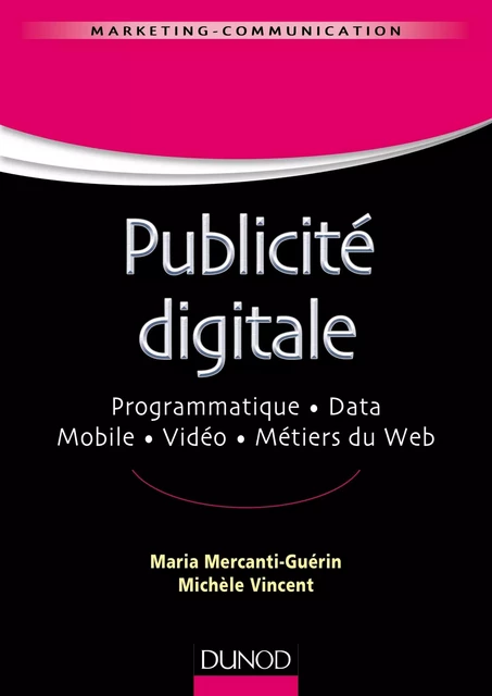 Publicité digitale - Maria Mercanti-Guérin, Michèle Vincent - Dunod