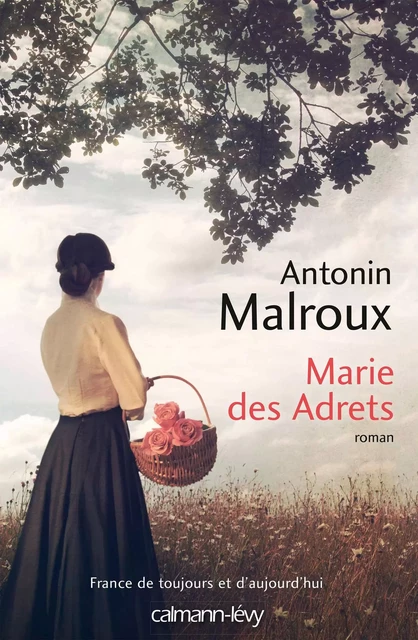 Marie des Adrets - Antonin Malroux - Calmann-Lévy