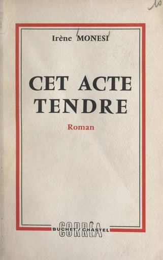 Cet acte tendre - Irène Monesi - FeniXX réédition numérique