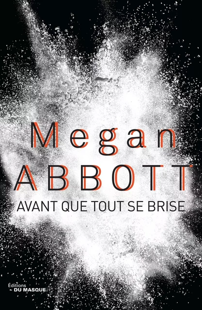 Avant que tout se brise - Megan Abbott - Le Masque