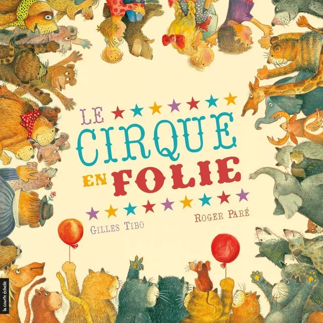 Le cirque en folie - Gilles Tibo - la courte échelle