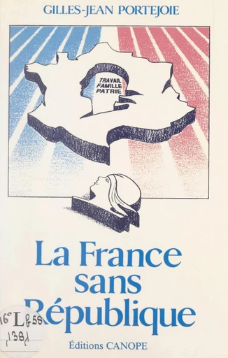 La France sans république - Gilles-Jean Portejoie - FeniXX réédition numérique