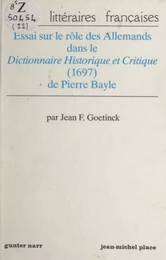 Essai sur le rôle des Allemands dans le "Dictionnaire historique et critique" (1697) de Pierre Bayle