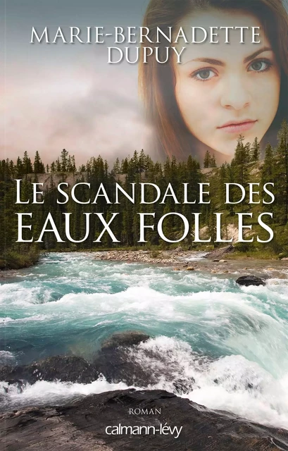 Le Scandale des eaux folles -T1- - Marie-Bernadette Dupuy - Calmann-Lévy