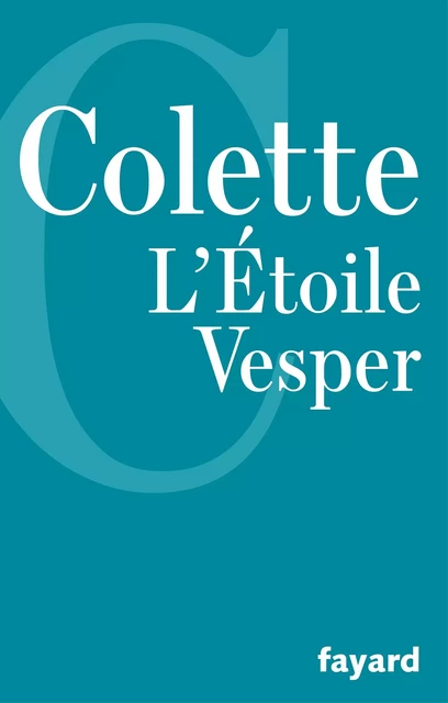 L'Etoile Vesper -  Colette - Fayard