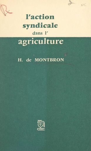 L'action syndicale dans l'agriculture - Hubert de Montbron - FeniXX réédition numérique