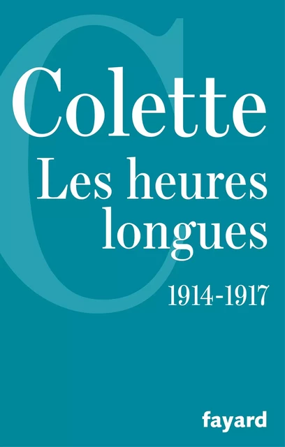 Les Heures longues -  Colette - Fayard