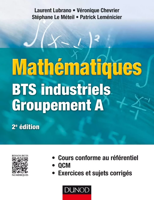 Mathématiques BTS industriels-groupement A - Laurent Lubrano, Véronique Chevrier, Stéphane Le Méteil, Patrick Leménicier - Dunod