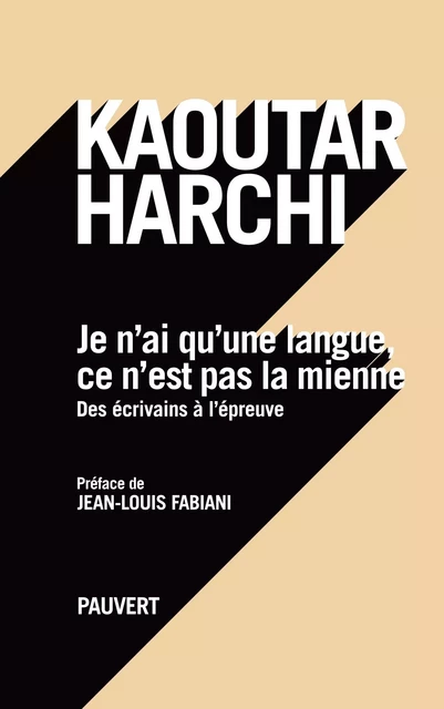 Je n'ai qu'une langue et ce n'est pas la mienne - Kaoutar Harchi - Fayard/Pauvert