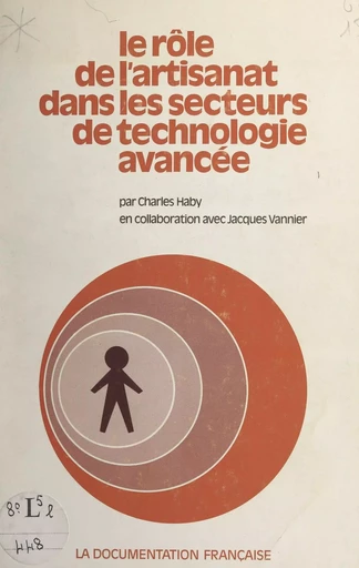 Le rôle de l'artisanat dans les secteurs de technologie avancée - Charles Haby, Jacques Vannier - FeniXX réédition numérique