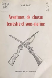 Aventures de chasse terrestre et sous-marine