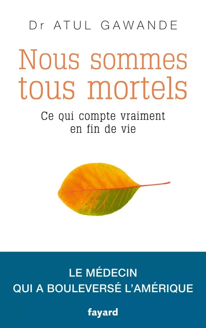 Nous sommes tous mortels - Atul GAWANDE - Fayard