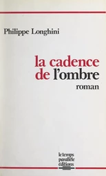 La cadence de l'ombre