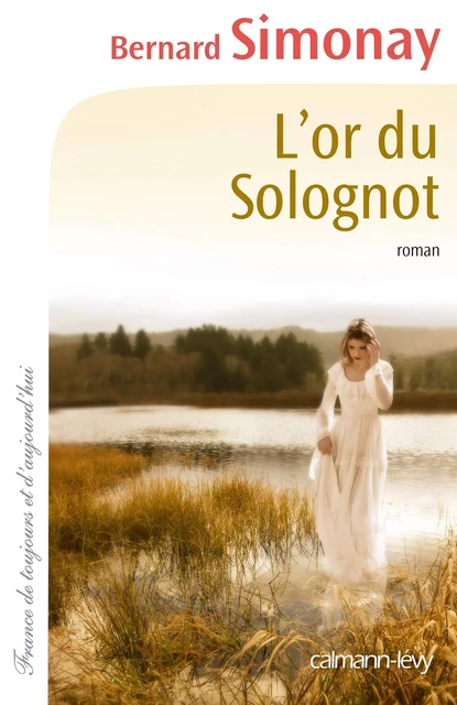 L'Or du Solognot - Bernard Simonay - Calmann-Lévy