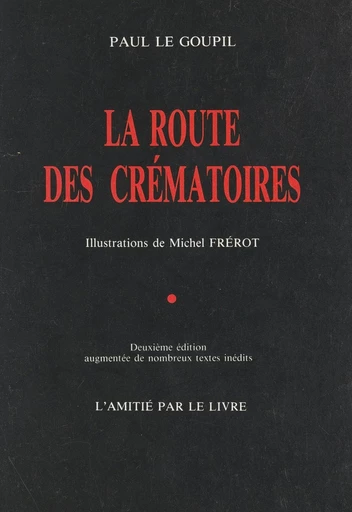 La route des crématoires - Paul Le Goupil - FeniXX réédition numérique