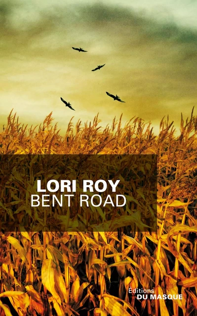 Bent Road - Prix du Masque étranger - Lori Roy - Le Masque