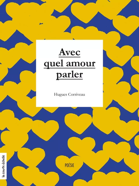 Avec quel amour parler - Hugues Corriveau - La courte échelle