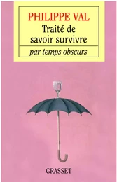 Traité de savoir survivre par temps obscurs