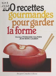 150 recettes gourmandes pour garder la forme