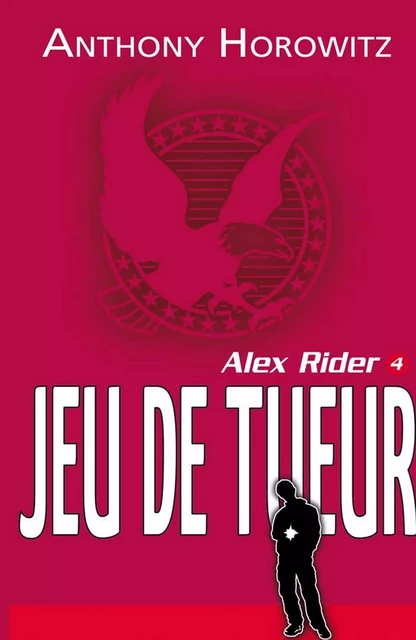 Alex Rider 4 - Le jeu du tueur - Anthony Horowitz - Hachette Romans