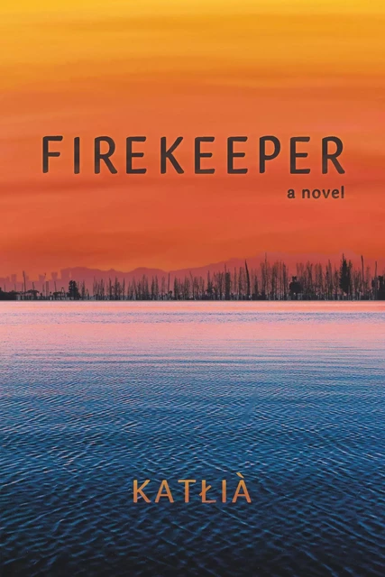 Firekeeper -  Katłı̨̀ą - Fernwood Publishing