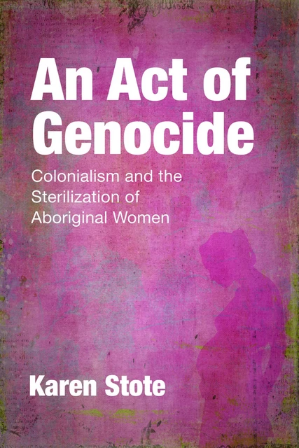 An Act of Genocide - Karen Stote - Fernwood Publishing