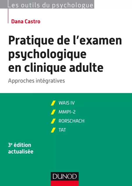 Pratique de l'examen psychologique en clinique adulte - 3e éd. - Dana Castro - Dunod