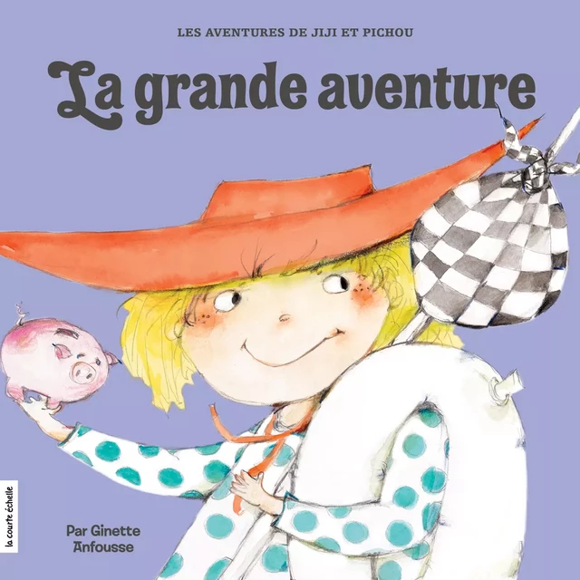 La grande aventure - Ginette Anfousse - La courte échelle