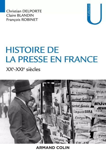 Histoire de la presse en France - Christian Delporte, Claire Blandin, François Robinet - Armand Colin