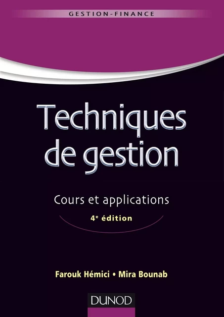 Techniques de gestion - 4e éd. - Farouk Hemici, Mira Bounab - Dunod