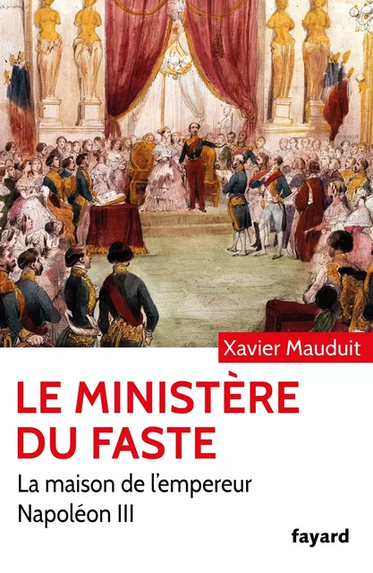 Le Ministère du faste - Xavier Mauduit - Fayard