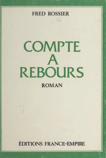 Compte à rebours - Fred Rossier - FeniXX réédition numérique