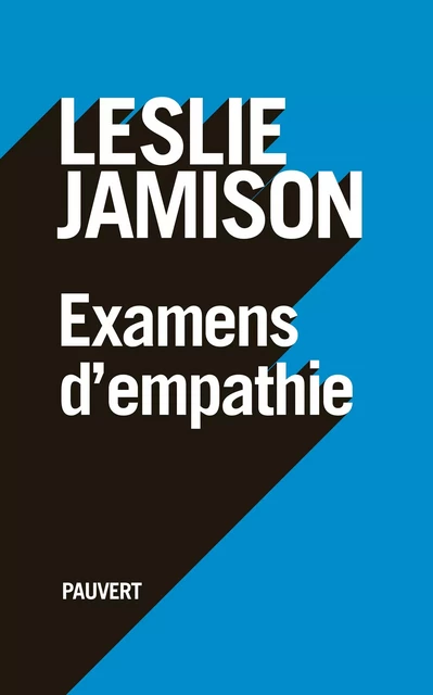 Examens d'empathie - Leslie Jamison - Fayard/Pauvert