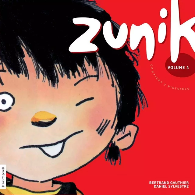 Zunik, volume 4 - Bertrand Gauthier - La courte échelle