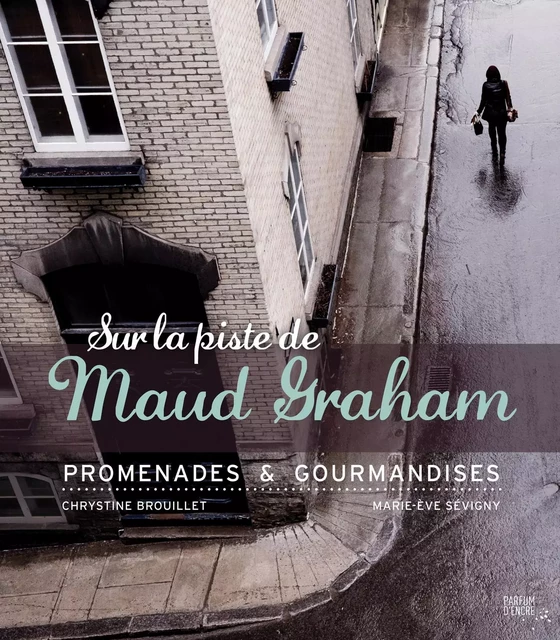 Sur la piste de Maud Graham - Chrystine Brouillet, Marie-Ève Sévigny - Parfum d’encre