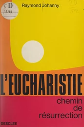 L'Eucharistie, chemin de résurrection