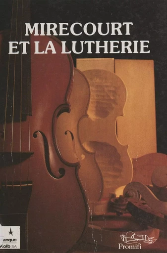 Mirecourt et la lutherie - Roger Viry-Babel - FeniXX réédition numérique