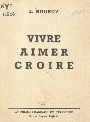 Vivre, aimer, croire - Alexandre Bourov - FeniXX réédition numérique