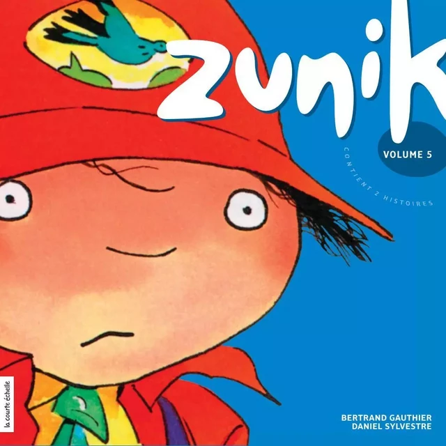 Zunik, volume 5 - Bertrand Gauthier - La courte échelle