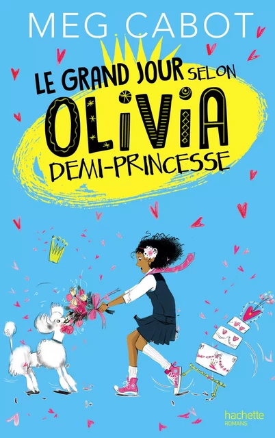 Le grand jour selon Olivia, demi-princesse - Meg Cabot - Hachette Romans