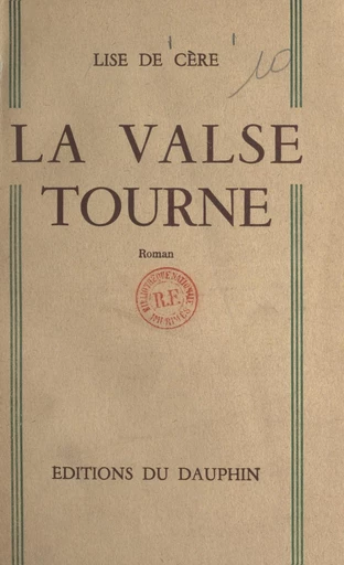 La valse tourne - Lise de Cère - FeniXX réédition numérique