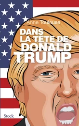 Dans la tête de Donald Trump