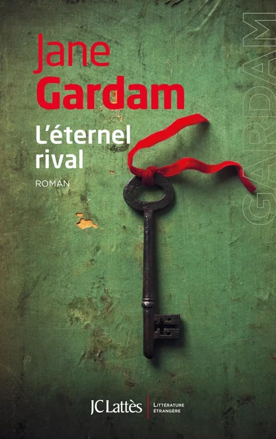 L'éternel rival - Jane Gardam - JC Lattès