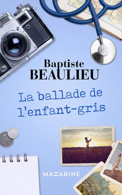 La ballade de l'enfant-gris - Baptiste Beaulieu - Fayard/Mazarine