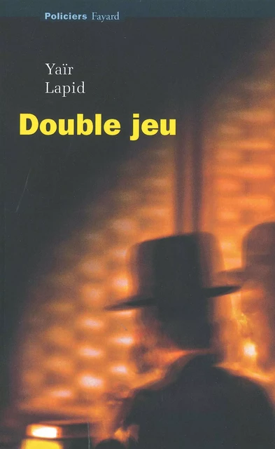 Double jeu - Yaïr Lapid - Fayard