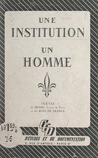 Une institution, un homme - Henri d'Orléans - FeniXX réédition numérique